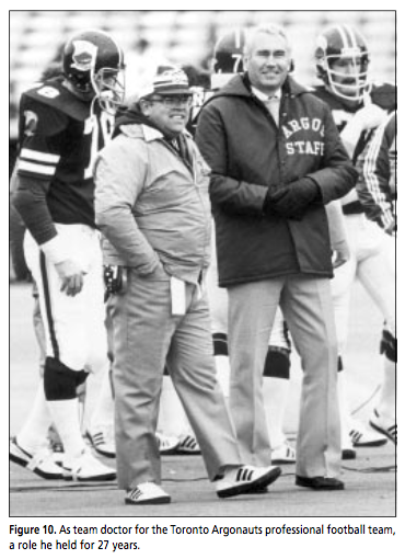As team doctor for the Toronto Argonauts professional football team, a role he held for 27 years.